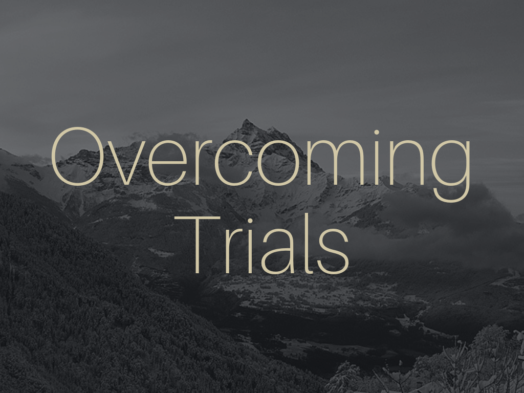 Overcoming Trials
