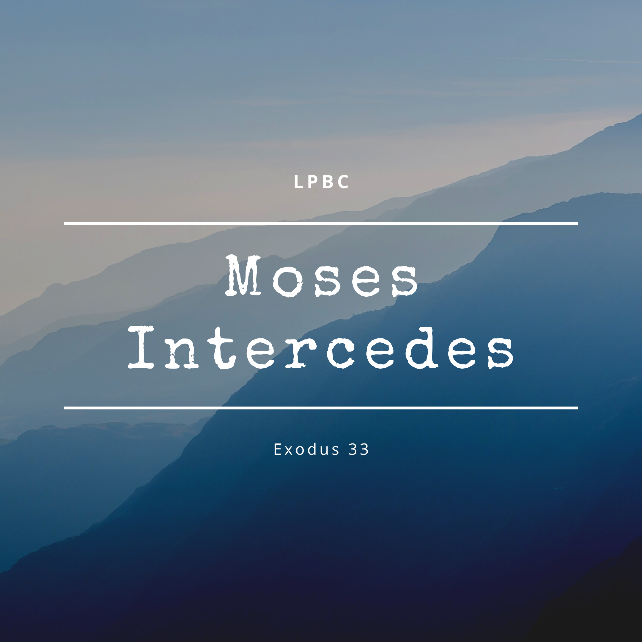 Moses Intercedes